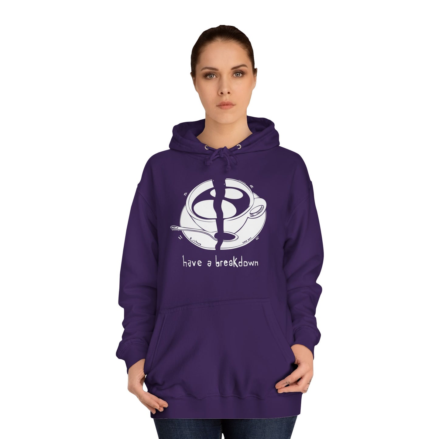 HAVE A BREAKDOWN - Hoodie