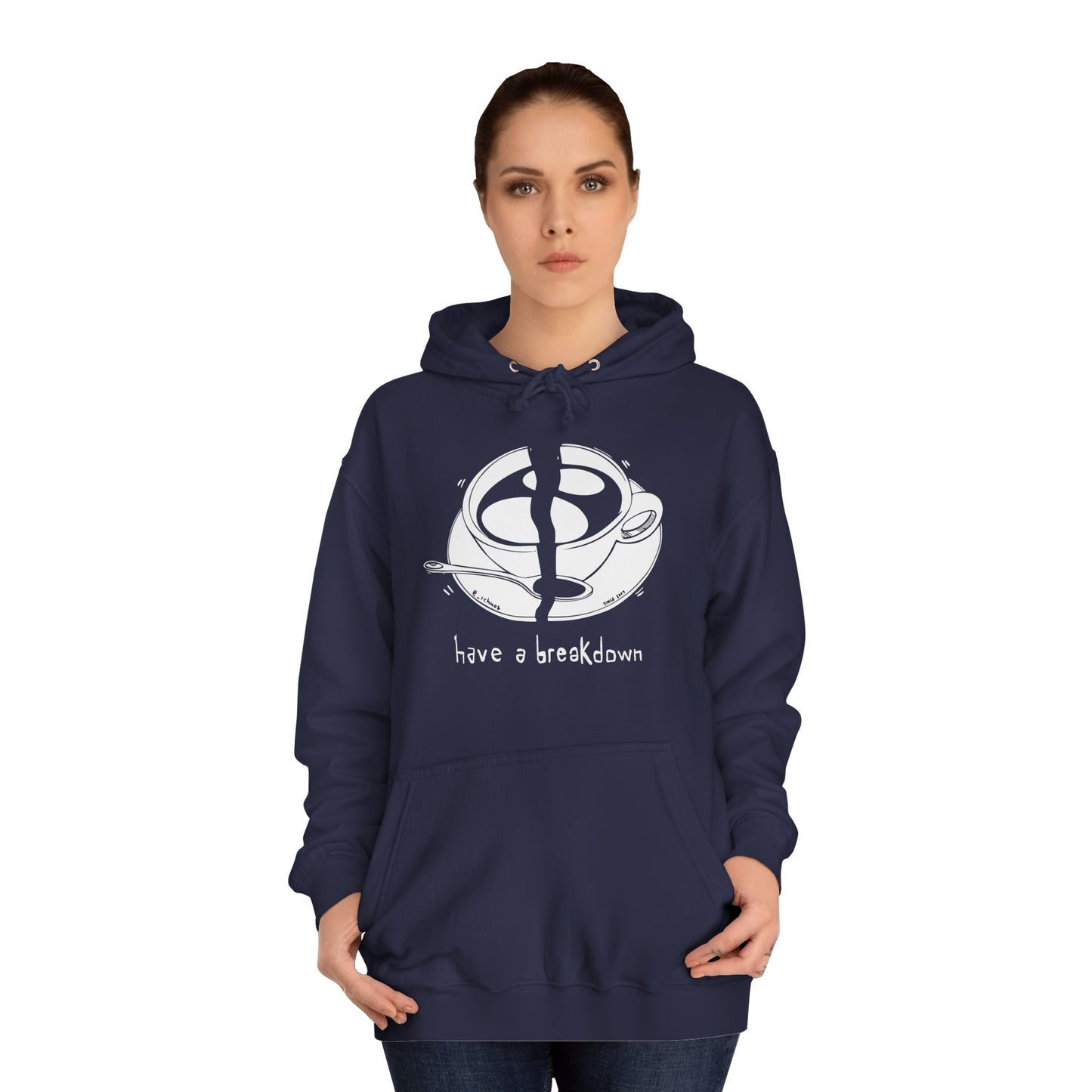 HAVE A BREAKDOWN - Hoodie