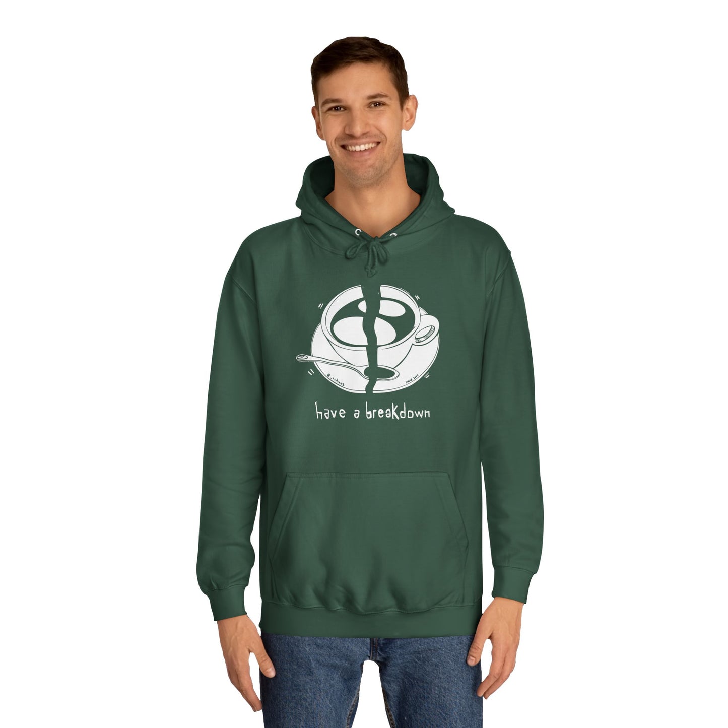 HAVE A BREAKDOWN - Hoodie