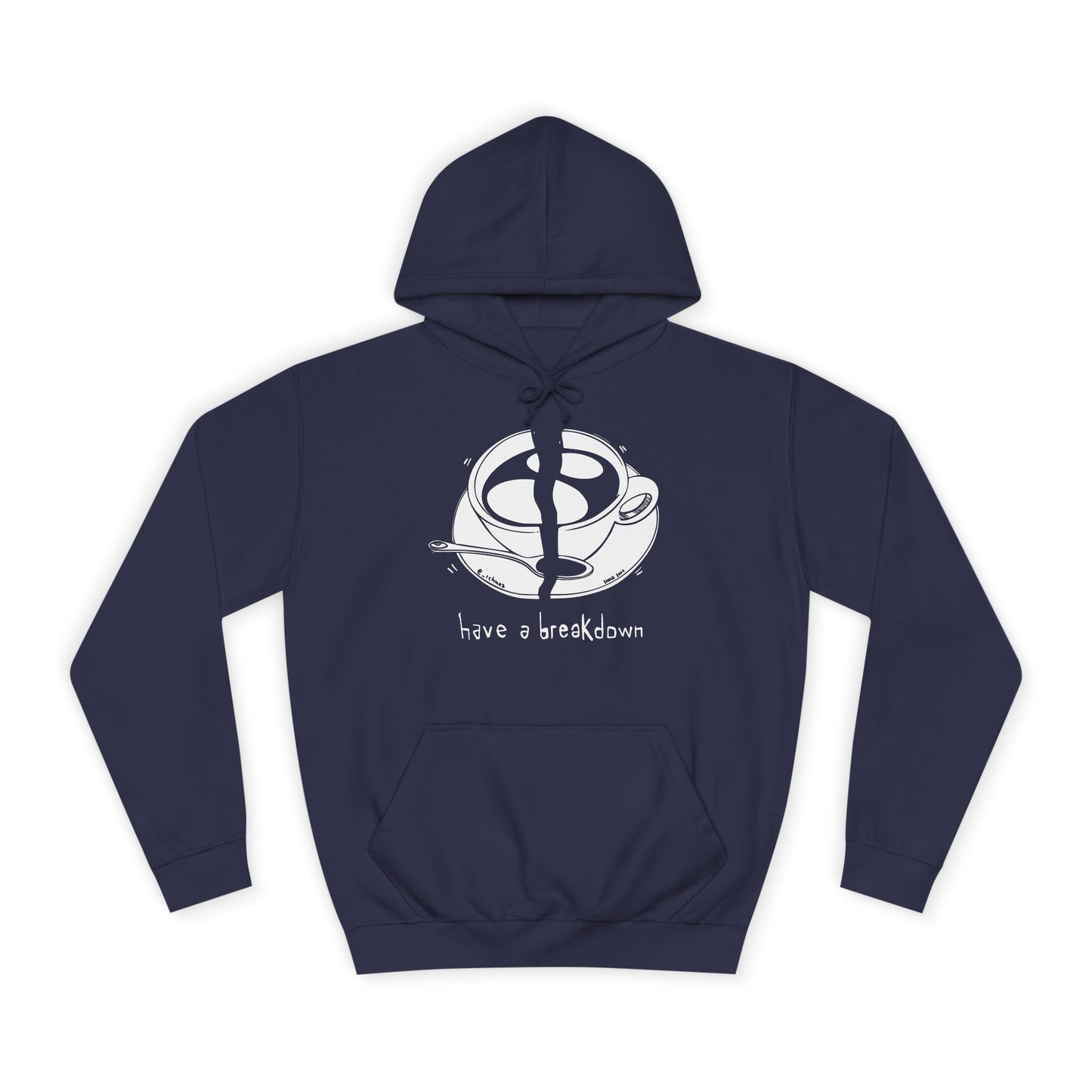 HAVE A BREAKDOWN - Hoodie
