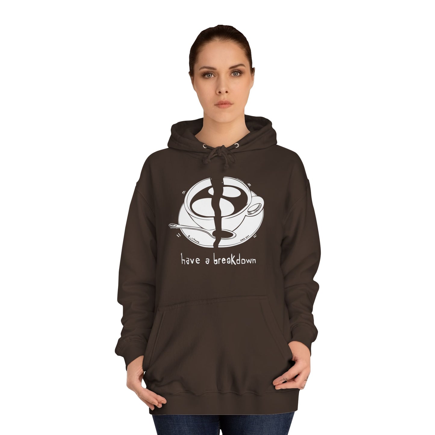 HAVE A BREAKDOWN - Hoodie