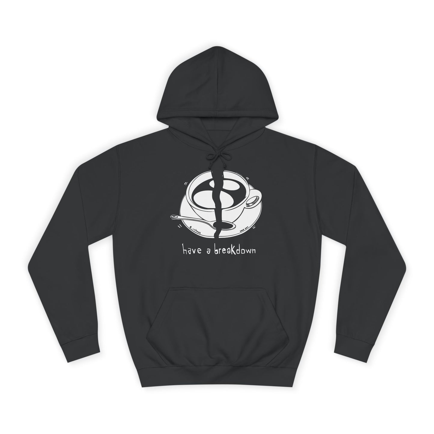 HAVE A BREAKDOWN - Hoodie