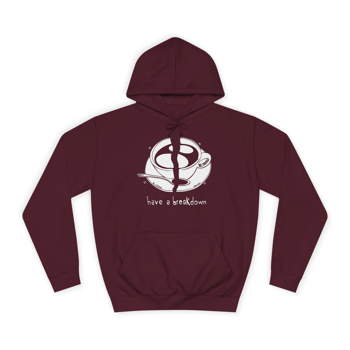 HAVE A BREAKDOWN - Hoodie