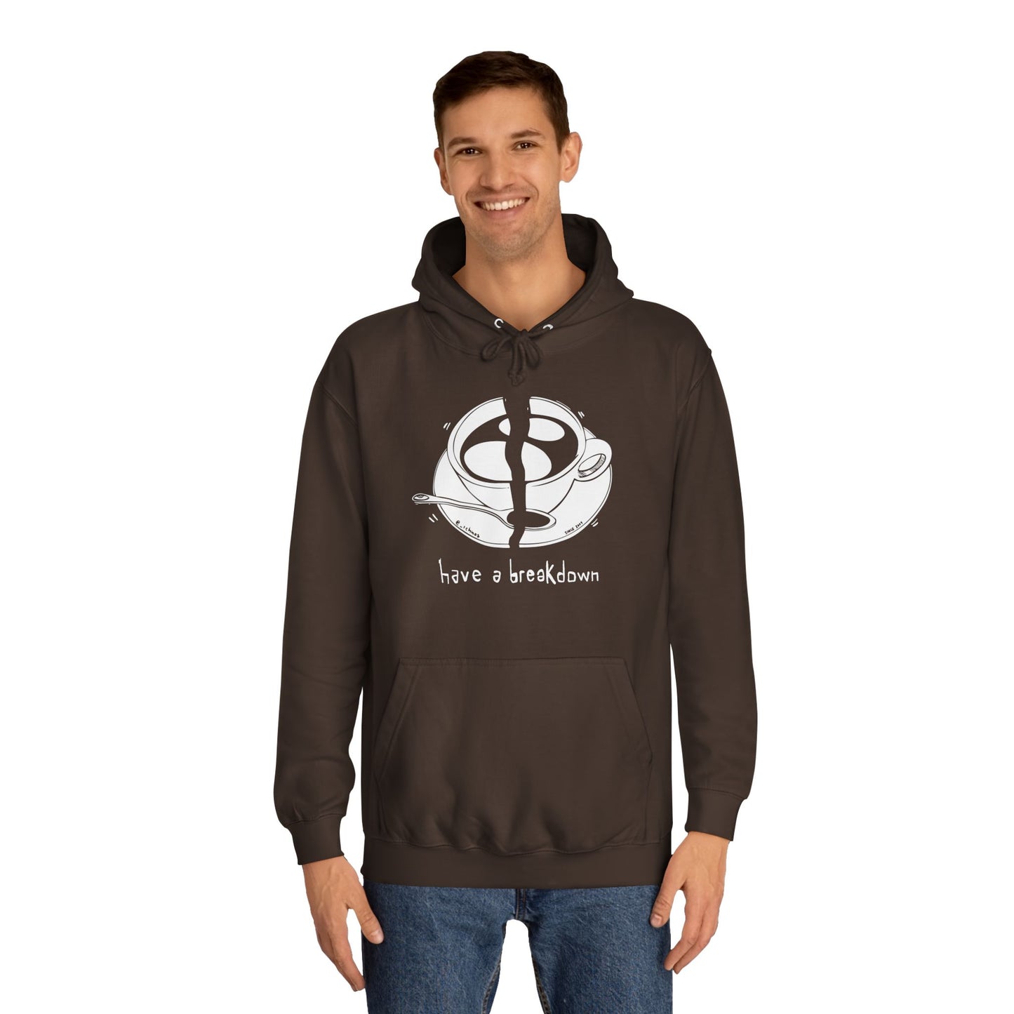 HAVE A BREAKDOWN - Hoodie
