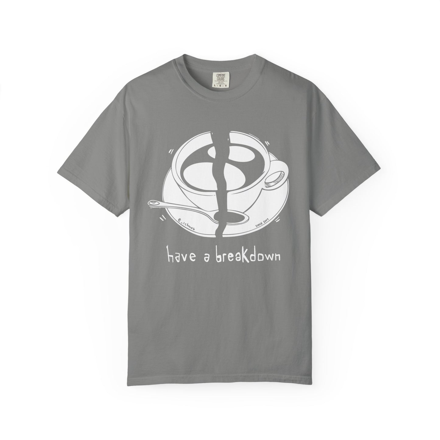 HAVE A BREAKDOWN - T-shirt 100% cotton
