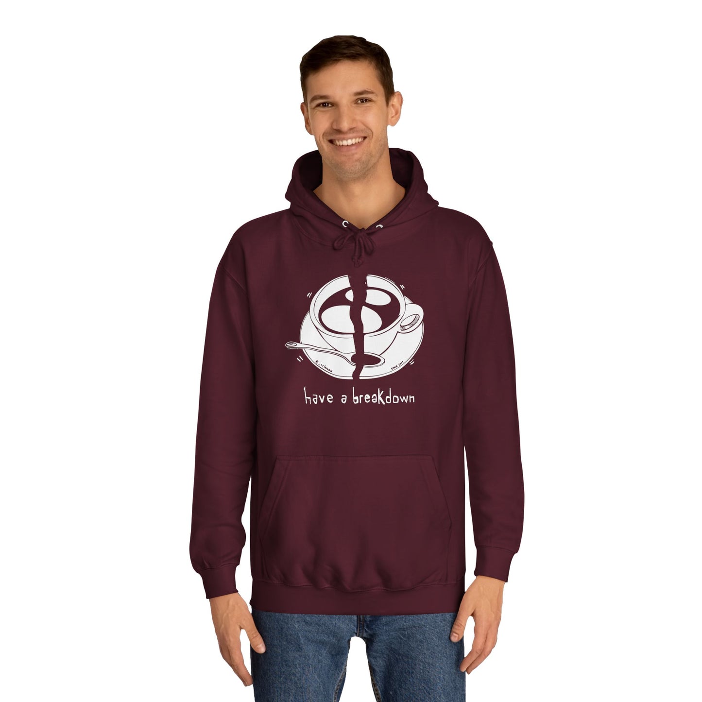 HAVE A BREAKDOWN - Hoodie