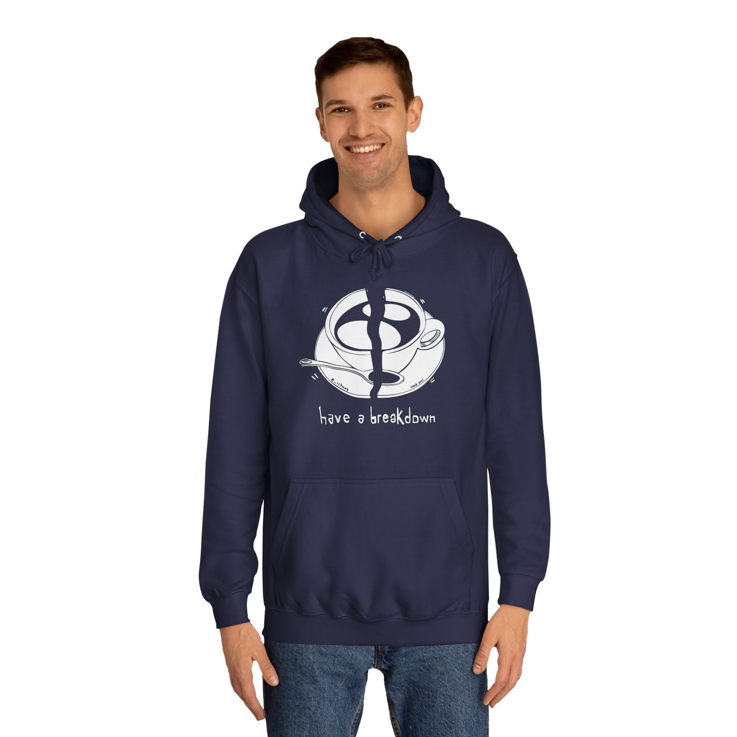 HAVE A BREAKDOWN - Hoodie