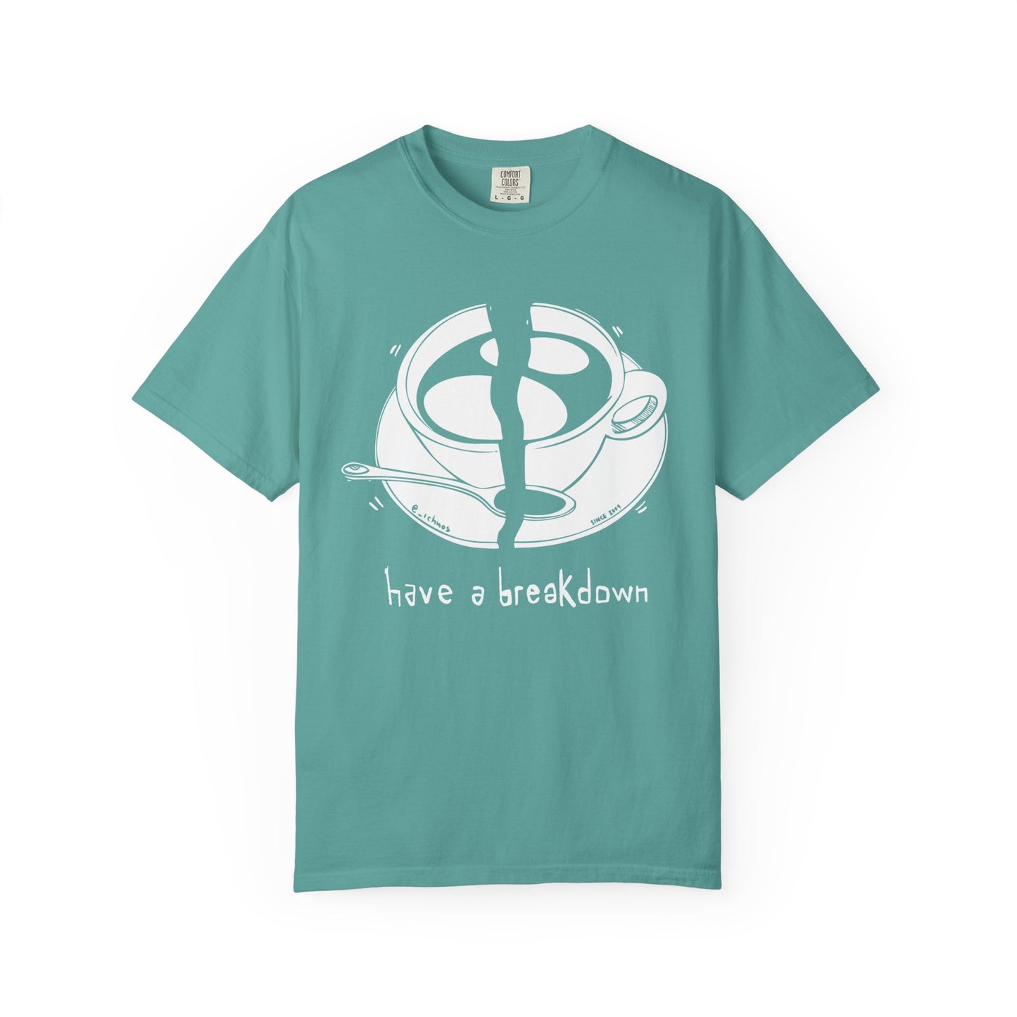 HAVE A BREAKDOWN - T-shirt 100% cotton