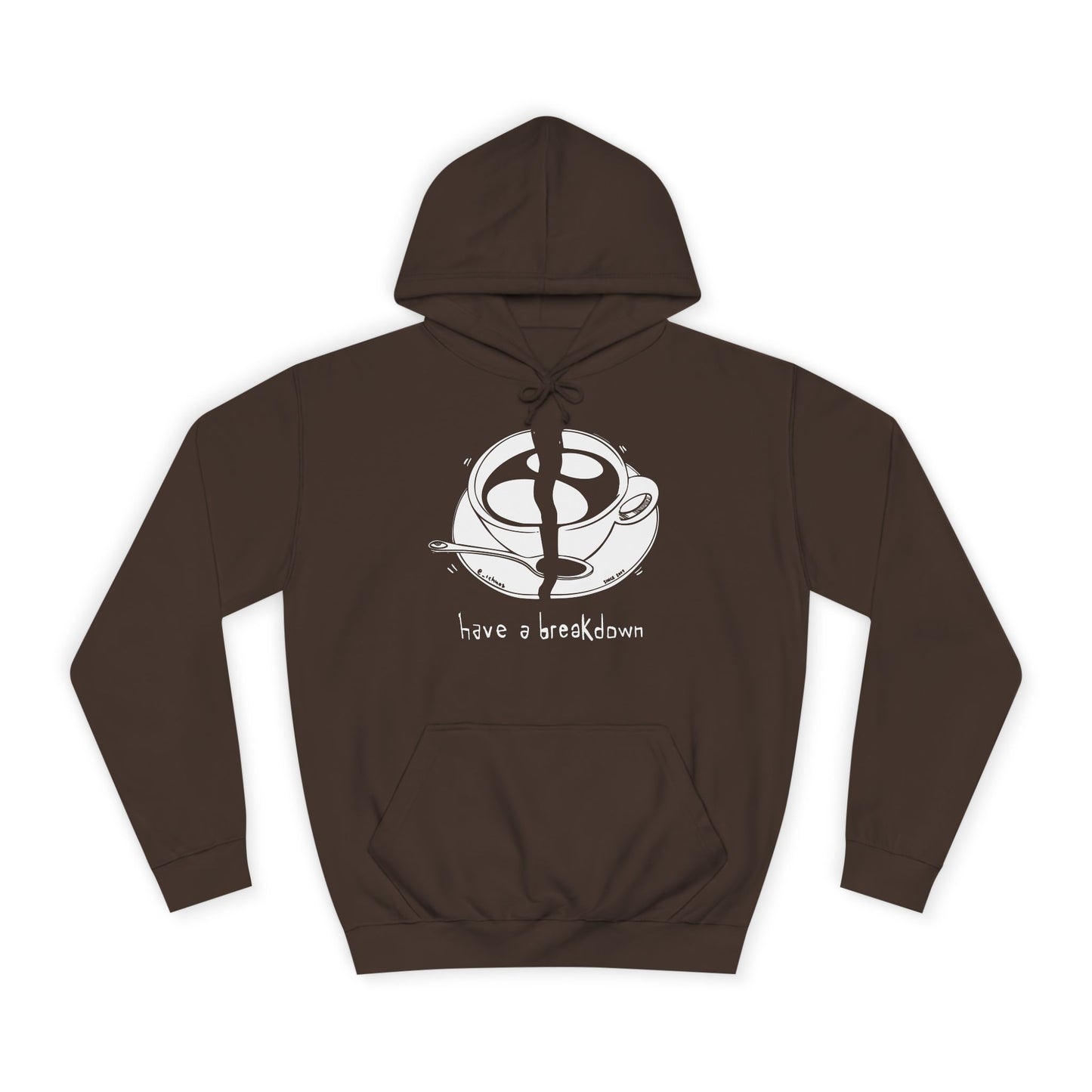 HAVE A BREAKDOWN - Hoodie